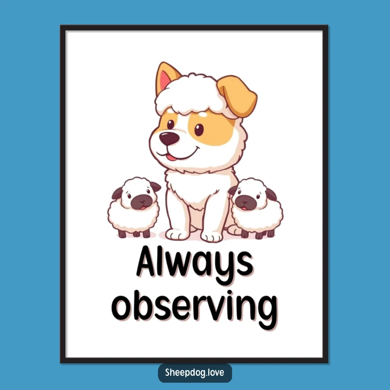 Funny Sheepdog Digital Art: Determined Happy Watcher, Instant Hilarious Downloadable Decor