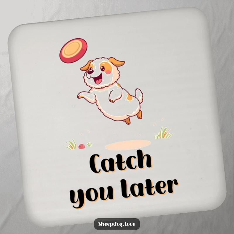 Funny sheepdog coaster showing a determined sheepdog intently watching over its territory, ready to catch anything.