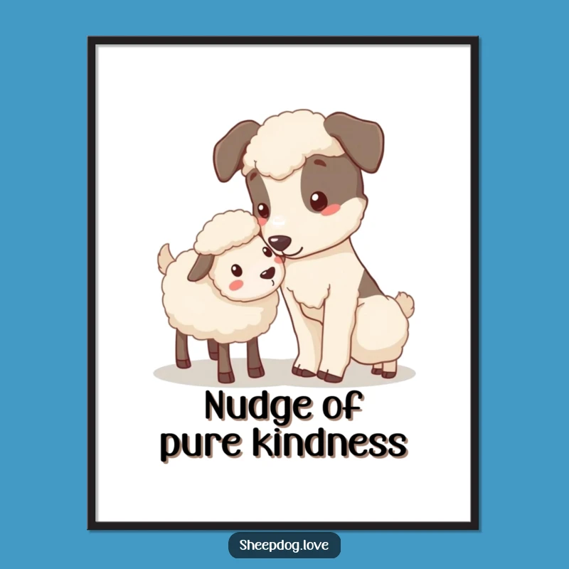Funny Nudging Sheepdog Poster: Gentle Herder Art, Perfect Companion Gift