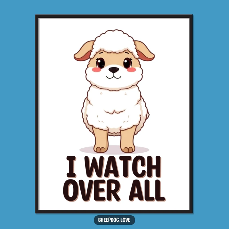 Funny Protective Sheepdog Poster - Heartwarming Wall Art