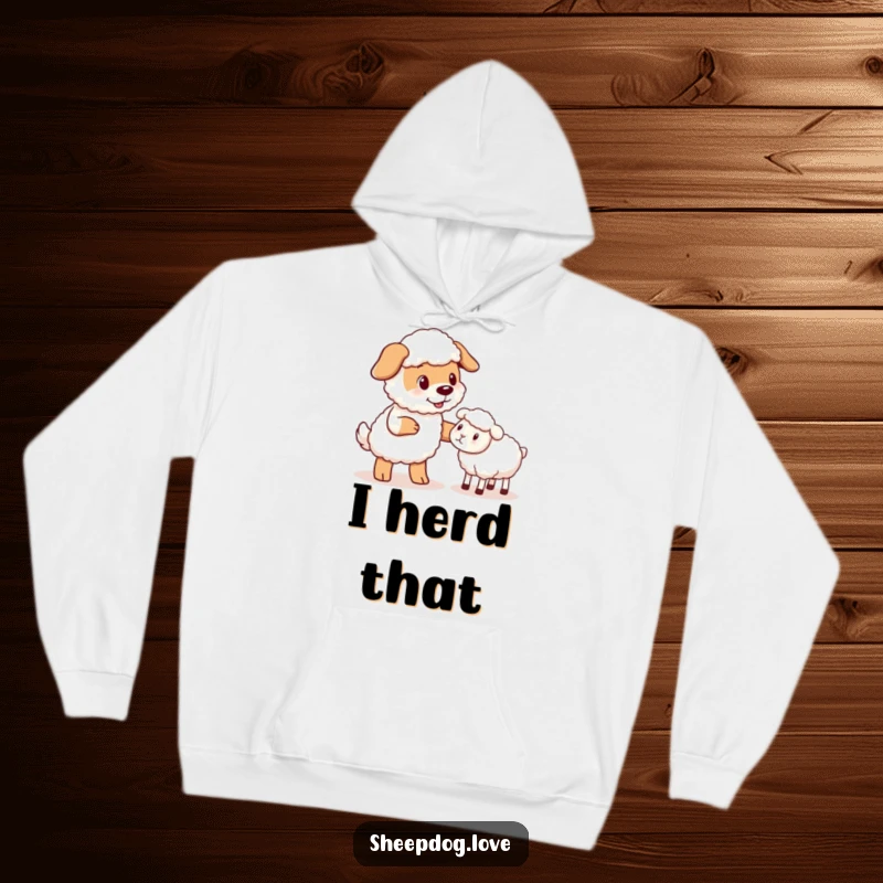 Funny Sheepdog Hoodie: A soft hoodie featuring a sheepdog affectionately nudging a stray sheep, radiating warmth and humor.