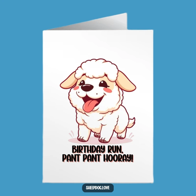 Free Printable Panting Sheepdog Birthday Card - Funny Downloadable Gift for Dog Lovers