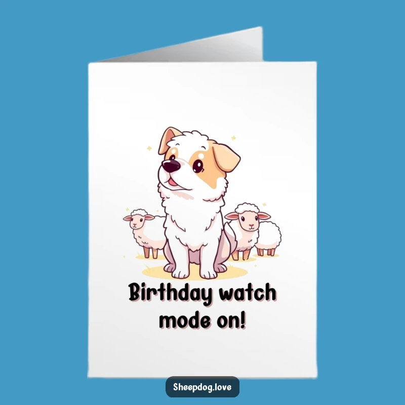 Free Printable Birthday Card: Alert Sheepdog Guarding - Loyal Downloadable Gift