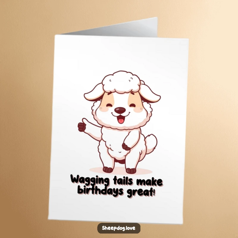 Funny Free Printable Birthday Card: A charming sheepdog happily wags its tail, beaming with pride after a job well done.