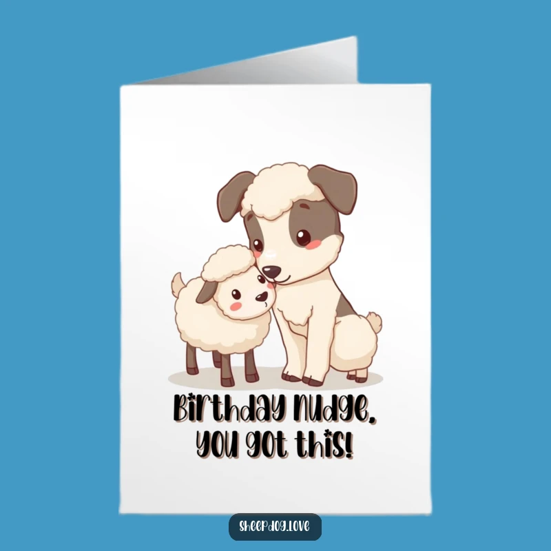 Free Printable Nudging Sheepdog Birthday Card - Funny Downloadable Gift for Dog Lovers