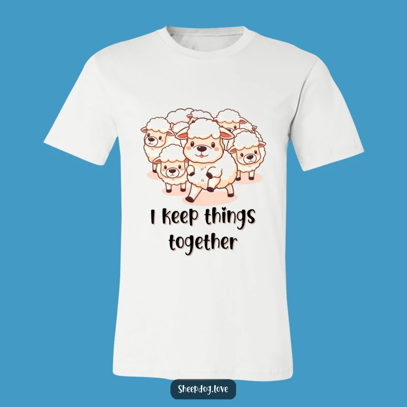 Funny Sheepdog Herding T-Shirt: Humorous Farm Apparel for Dog Lovers