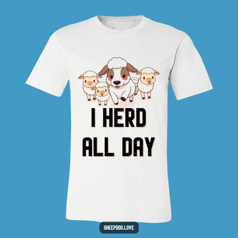 Funny Sheepdog Herding T-Shirt - Hilarious Doggy Duty Tee for Gift