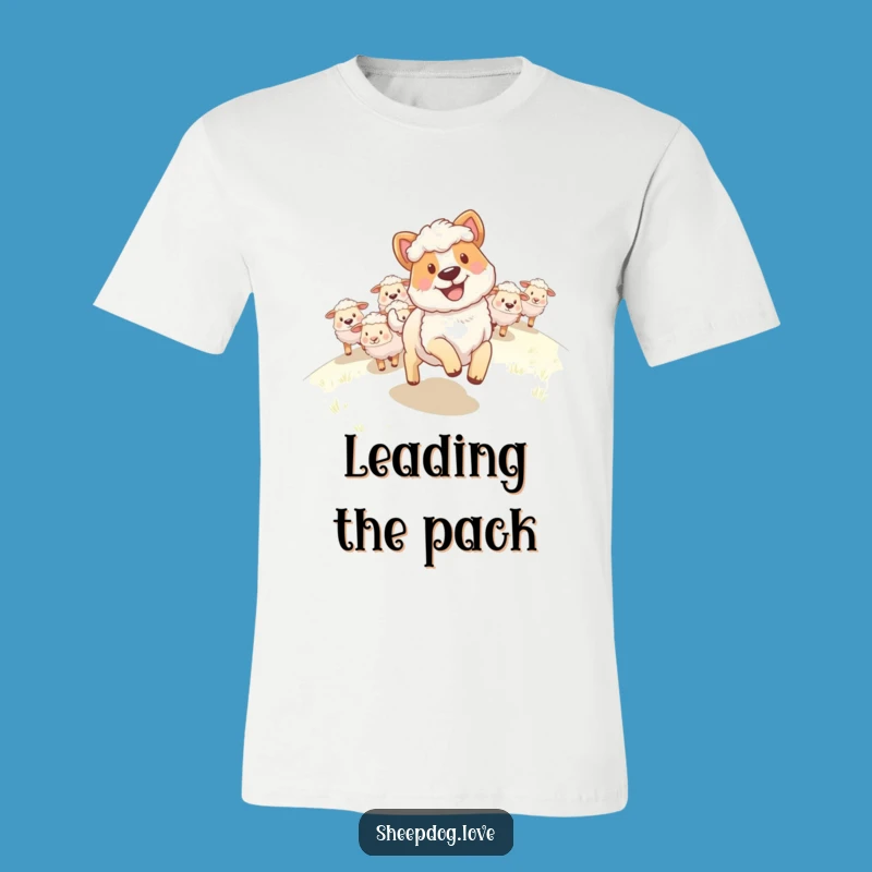 Funny Sheepdog T-Shirt: Happy Grin Leading Flock Uphill Design, Hilarious Gift Idea