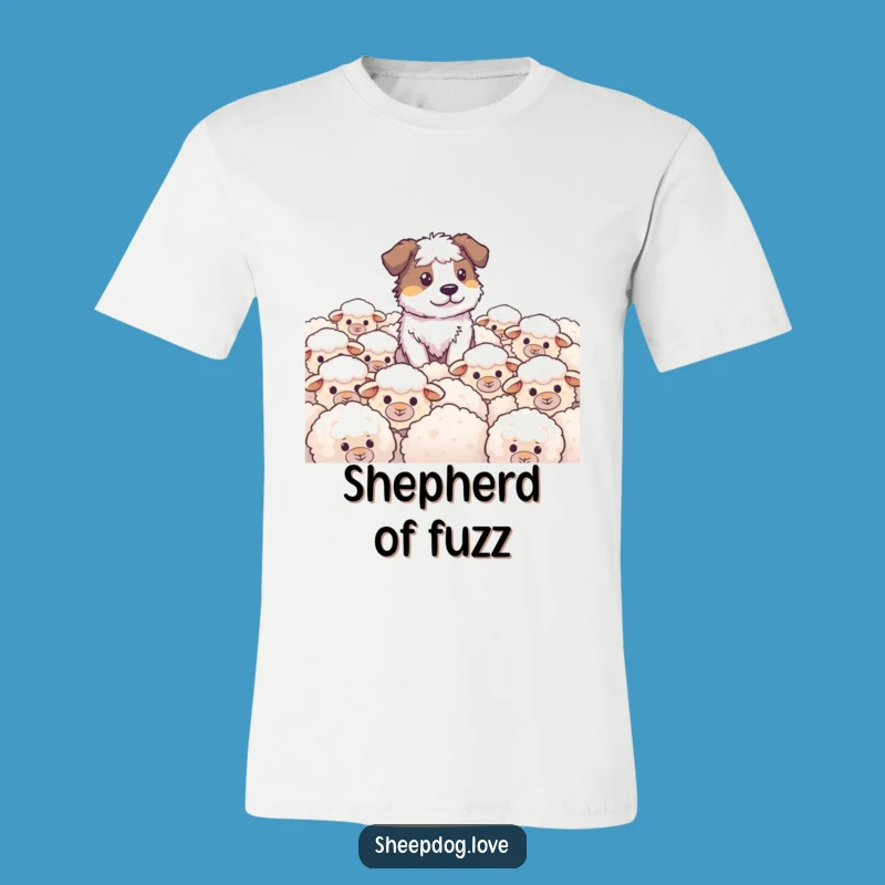 Funny Sheepdog T-Shirt: Cute Herding Dog Overseeing Fluffy Sheep, Hilarious Animal Tee Gift
